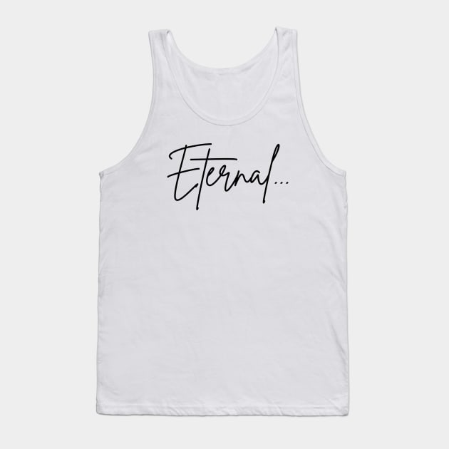 Eternal... Tank Top by Sovereign Souldier